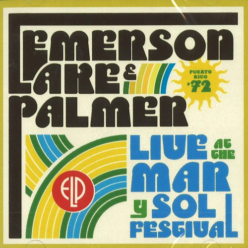 EMERSON, LAKE & PALMER / エマーソン・レイク&パーマー / LIVE AT THE MAR Y SOL FESTIVAL '72 - REMASTER 