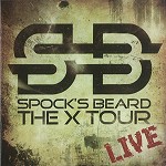 SPOCK'S BEARD / スポックス・ビアード / THE X TOUR LIVE
