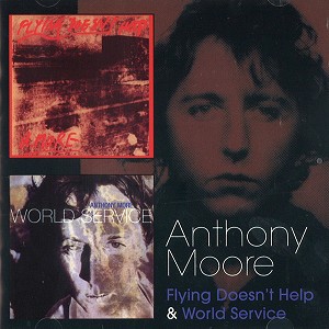 ANTHONY MOORE / アンソニー・ムーア / FLYING DOESN'T HELP/WORLD SERVICE - REMASTER