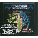 HAWKWIND LIGHT ORCHESTRA / ホークウィンド・ライト・オーケストラ / STELLAR VARIATIONS