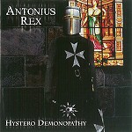 ANTONIUS REX / アントニウス・レックス / HYSTERO DEMONOPATHY