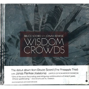 BRUCE SOORD WITH JONAS RENKSE / WISDOM OF CROWDS: LIMITED EDITION MIRROR DIGIBOOK