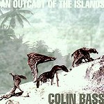 COLIN BASS / コリン・バース / AN OUTCAST OF THE ISLAND - DIGITAL REMASTER