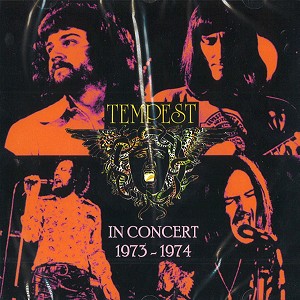 TEMPEST (PROG/HARD ROCK: UK) / テンペスト / IN CONCERT 1973-1974