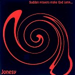 JONESY (PROG) / ジョーンズィー / SUDDEN PRAYERS MAKES GOD JUMP