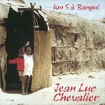 JEAN-LUC CHEVALIER / KM 5 A BANGUI
