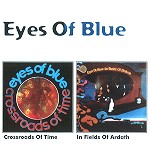 EYES OF BLUE / アイズ・オブ・ブルー / CROSSROADS OF TIME/IN FIELDS OF ARDATH - DIGITAL REMASTER