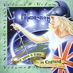 PENDRAGON / ペンドラゴン / ONCE UPON A TIME ... IN ENGLAND VOL.2：A COLLECTION OF A RARITIES FROM 1978 ON WARDS