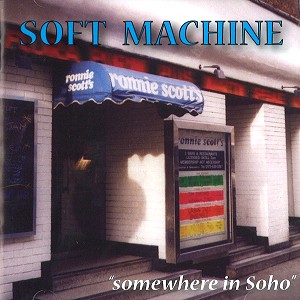 SOFT MACHINE / ソフト・マシーン / SOMEWHERE IN SOHO