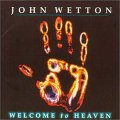 JOHN WETTON / ジョン・ウェットン / ウェルカム・トゥ・ヘヴン