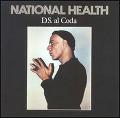 NATIONAL HEALTH / ナショナル・ヘルス / D.S. AL CODA