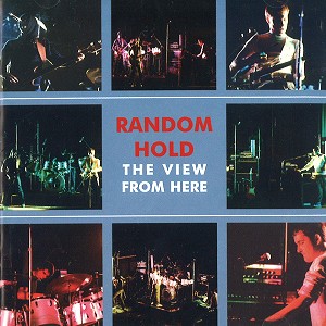 RANDOM HOLD / ランダム・ホールド / THE VIEW FROM HERE