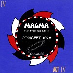 MAGMA (PROG: FRA) / マグマ / THEATRE DU TAUR-CONCERT 1975 TOULOUSE
