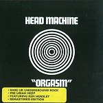 HEAD MACHINE / ヘッド・マシーン / ORGASM - DIGITAL REMASTER 