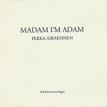 PEKKA AIRAKSINEN / MADAM I'M ADAM