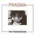 TIM HODGKINSON / ティム・ホジキンソン / PRAGMA