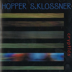 HUGH HOPPER/LISA S.KLOSSNER / ヒュー・ホッパー&リサ・クロスナー / CRYPTIDS