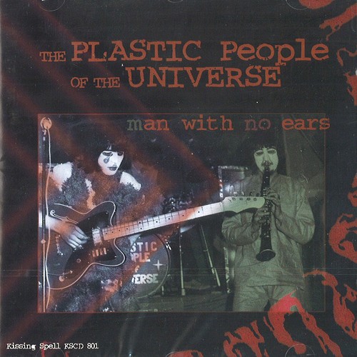 THE PLASTIC PEOPLE OF THE UNIVERSE / プラスティック・ピープル・オブ・ザ・ユニバース / PPU I: 1969 - 72 MAN WITH NO EARS