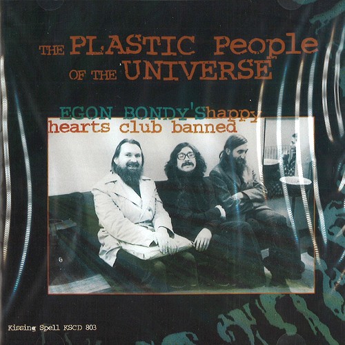 THE PLASTIC PEOPLE OF THE UNIVERSE / プラスティック・ピープル・オブ・ザ・ユニバース / PPU III: EGON BONDY'S HAPPY HEARTS CLUB BANNED