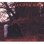 LUCIFER WAS / ルシファー・ワズ / UNDERGROUND AND BEYOND