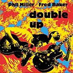 PHIL MILLER/FRED BAKER / フィル・ミラー&フレッド・ベイカー / DOUBLE UP