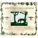 SLEEPYTIME GORILLA MUSEUM / スリーピータイム・ゴリラ・ミュージアム / OF NATURAL HISTORY