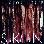 DOCTOR NERVE / ドクター・ナーヴ / SKIN