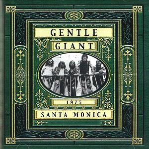 GENTLE GIANT / ジェントル・ジャイアント / SANTA MONICA 1975