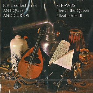 STRAWBS / ストローブス / JUST A COLLECTION OF ANTIQUES AND CURIOS - DIGITAL REMASTER
