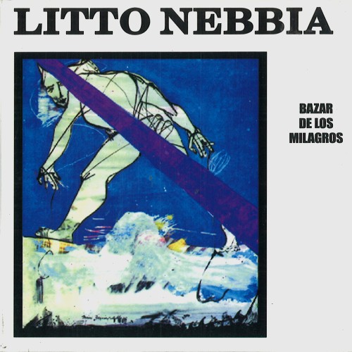 LITTO NEBBIA / リト・ネビア / BAZAR DE LOS MILAGROS