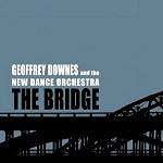 GEOFFREY DOWNES / ジェフリー・ダウンズ / THE BRIDGE