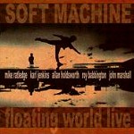 SOFT MACHINE / ソフト・マシーン / FLOATING WORLD LIVE