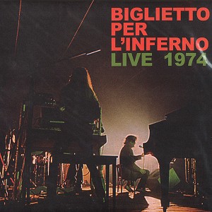 BIGLIETTO PER L'INFERNO / ビリエット・ペル・リンフェルノ / LIVE 1974 - 180g LIMITED VINYL