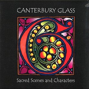 CANTERBURY GLASS / SACRED SCENES AND CHARACTERS - 180g VINYL