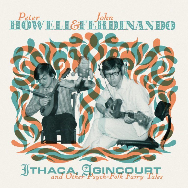 PETER HOWELL & JOHN FERDINANDO / ピーター・ハウエル&ジョン・フェルディナンド / ITHACA, AGINCOURT AND OTHER PSYCH-FOLK FAIRY TALES [2LP+CD]