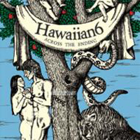 HAWAIIAN6 / ACROSS THE ENDING