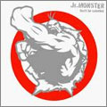 JR.MONSTER / ジュニアモンスター / DON'T BE SATISFIED