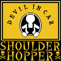 SHOULDER HOPPER / ショルダーホッパー / DEVIL IN CAR