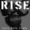 RISE / ライズ / LIVE WITH FAITH