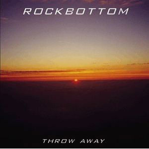ROCKBOTTOM / ロックボトム / THROW AWAY