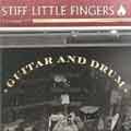 STIFF LITTLE FINGERS / スティッフ・リトル・フィンガーズ / GUITAR AND DRUM
