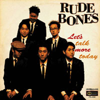 RUDE BONES / ルード・ボーンズ / LET'S TALK MORE TODAY (レコード)