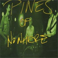 PINES OF NOWHERE / パインズオブノーウェアー / PINES OF NOWHERE