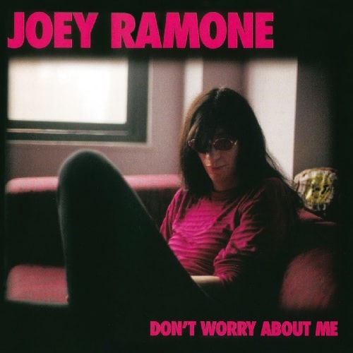 JOEY RAMONE / ジョーイラモーン / DON'T WORRY ABOUT ME