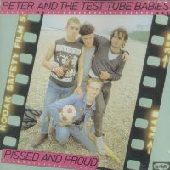PETER & THE TEST TUBE BABIES / ピーター&ザ・テスト・チューブ・ベイビーズ / PISSED AND PROUD