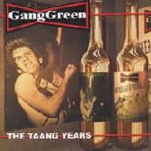 GANG GREEN / ギャング・グリーン / TAANG YEARS