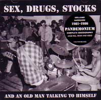 PANDEMONIUM / パンデモニウム / SEX, DRUGS, STOCKS AND AN OLD MAN TALKING TO HIMSELF