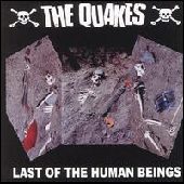 QUAKES / クエイクス / LAST OF THE HUMAN BEINGS