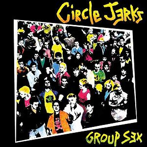 CIRCLE JERKS / サークル・ジャークス / GROUP SEX