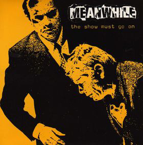 MEANWHILE (SWE) / SHOW MUST GO ON (7")